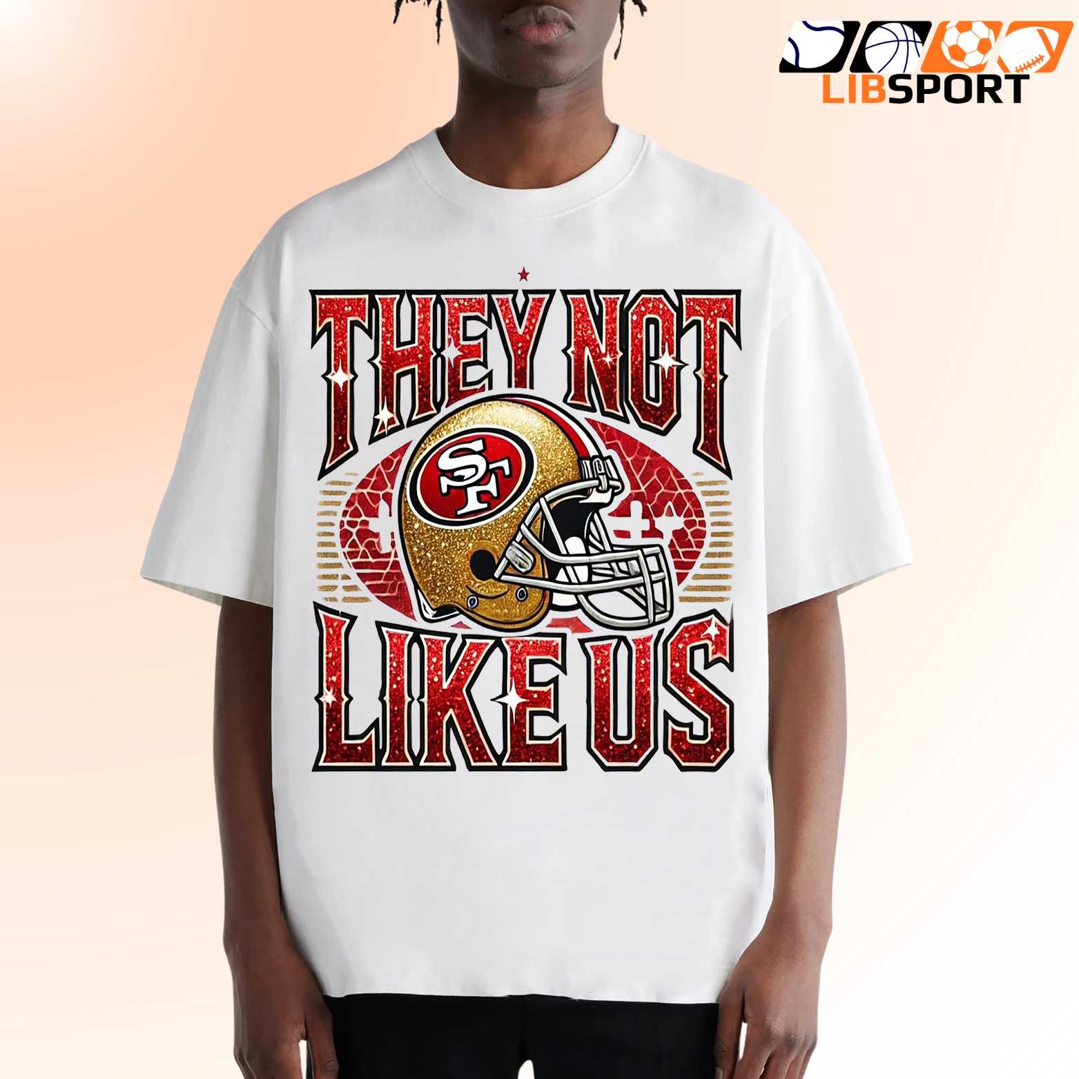 They Not Like Us San Francisco 49ers T-Shirt, Bold Nfl Fan Tee, Game Day Shirt